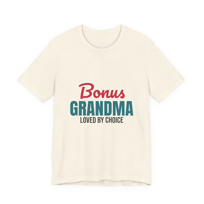 Bonus Grandma Loved by Choice Shirt