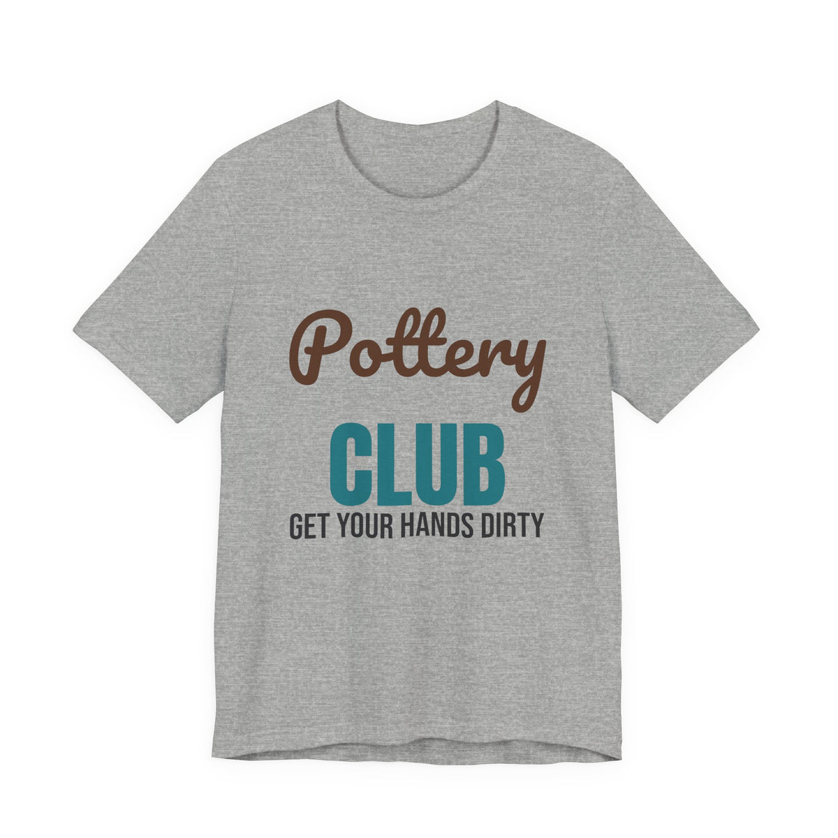 Pottery Club Get Your Hands Dirty Shirt, Pottery Club T-Shirt, Potter Gift