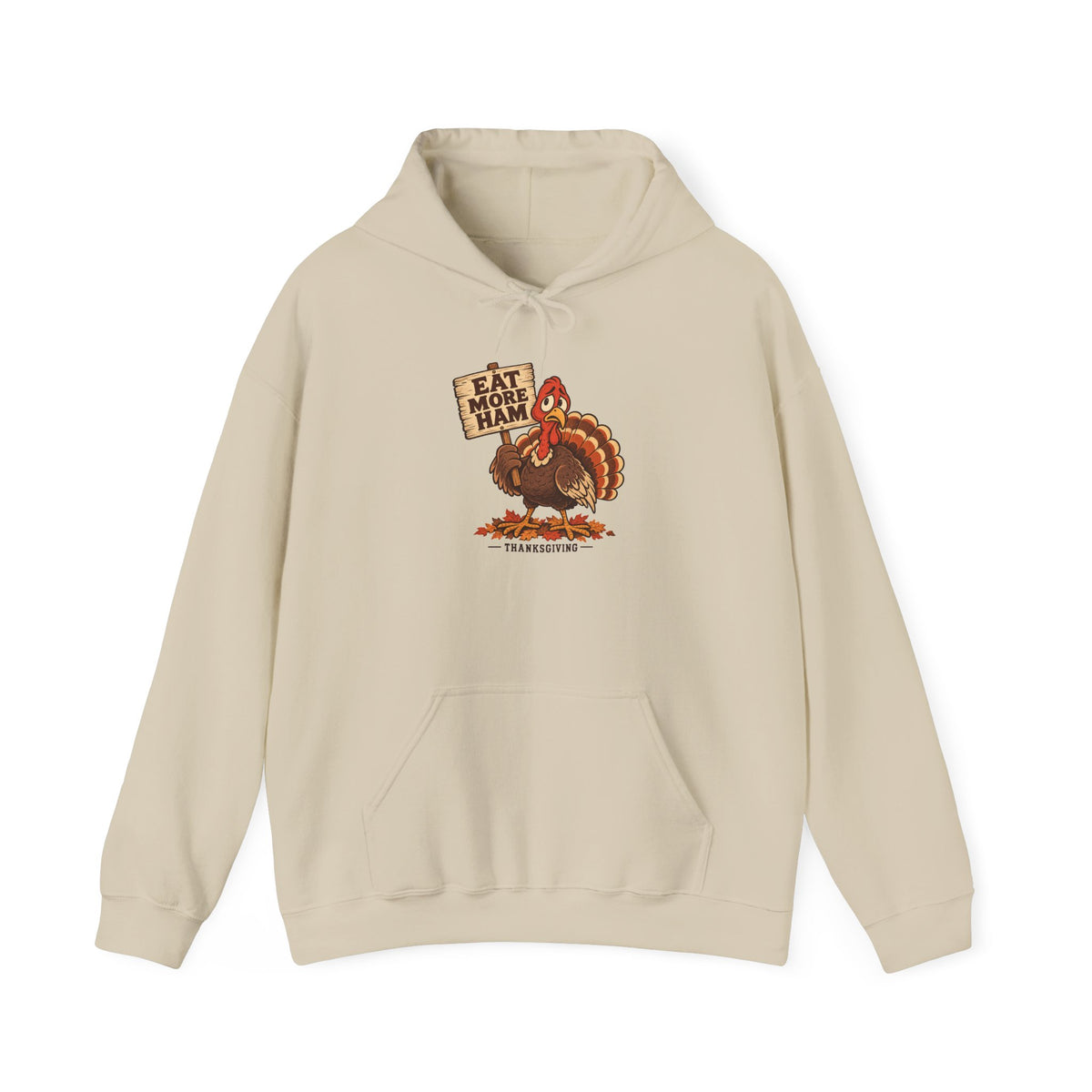 Eat More Ham Turkey Sign Funny Thanksgiving Hoodie, Funny Turkey Hoodie
