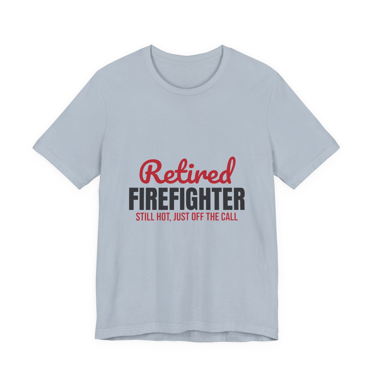 Retired Firefighter Shirt, Firefighter Retirement T-Shirt