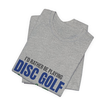 Rather Be Playing Disc Golf Chains and Trees Shirt, Disc Golf T-Shirt, Disc Golfer Gift
