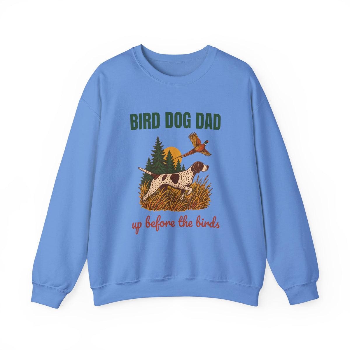 Bird Dog Dad Up Before the Birds Sweatshirt, Vintage Bird Dog Dad Crewneck
