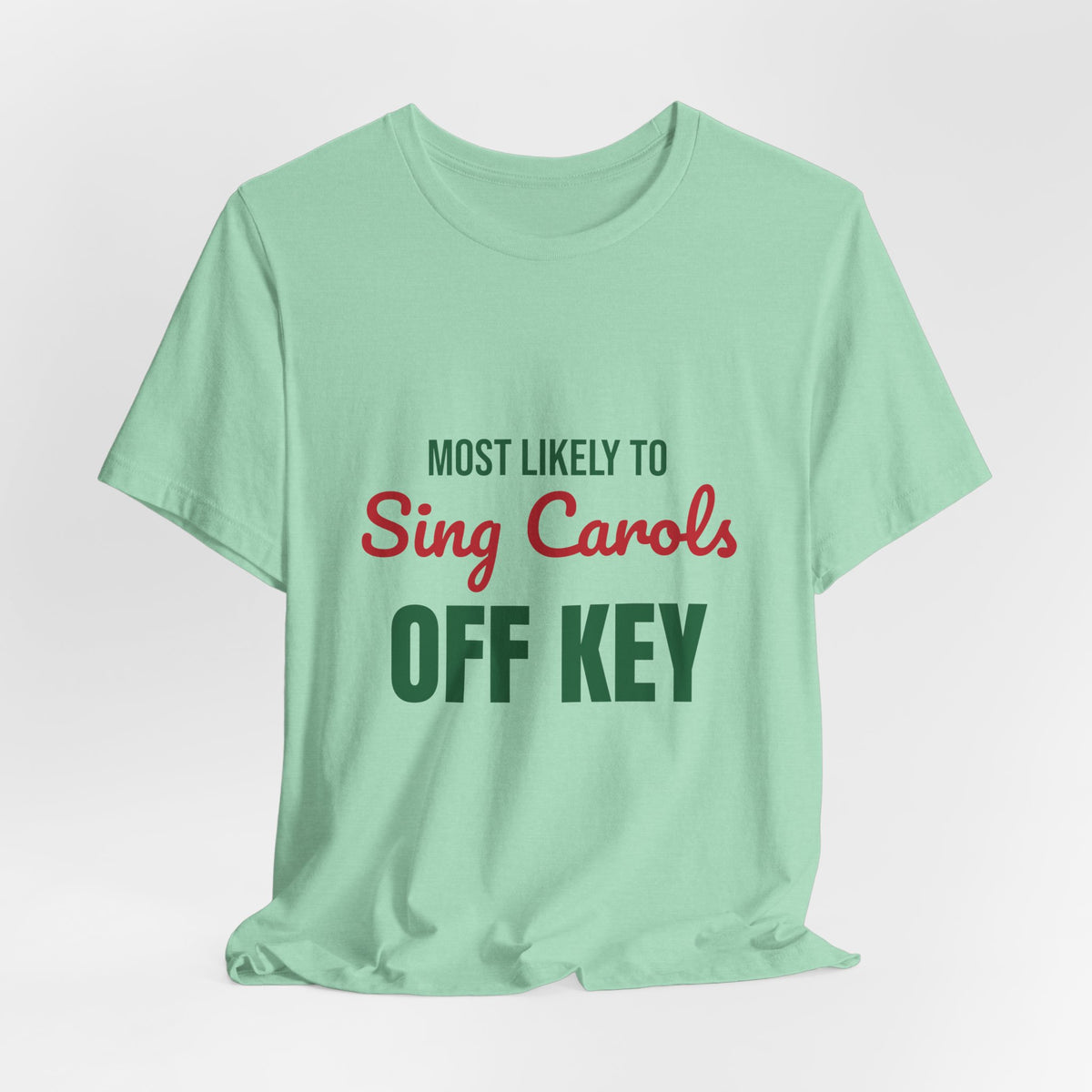Most Likely to Sing Carols Off Key Shirt, Most Likely to Sing Carols Off Key T-Shirt, Family Christmas