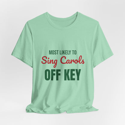 Most Likely to Sing Carols Off Key Shirt, Most Likely to Sing Carols Off Key T-Shirt, Family Christmas