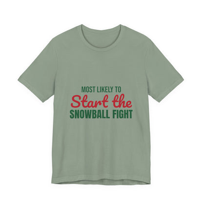 Most Likely to Start the Snowball Fight Shirt, Most Likely to Start the Snowball Fight T-Shirt, Family Christmas