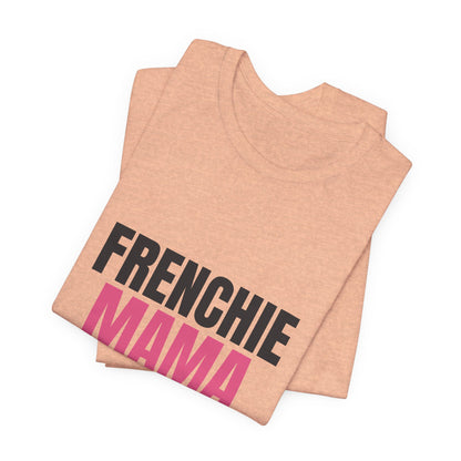 Frenchie Mama Snorts And Snuggles Shirt, Frenchie Mama T-Shirt, Frenchie Lover Gift