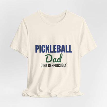 Pickleball Dad Dink Responsibly Shirt, Pickleball Dad T-Shirt, Pickleball Gift