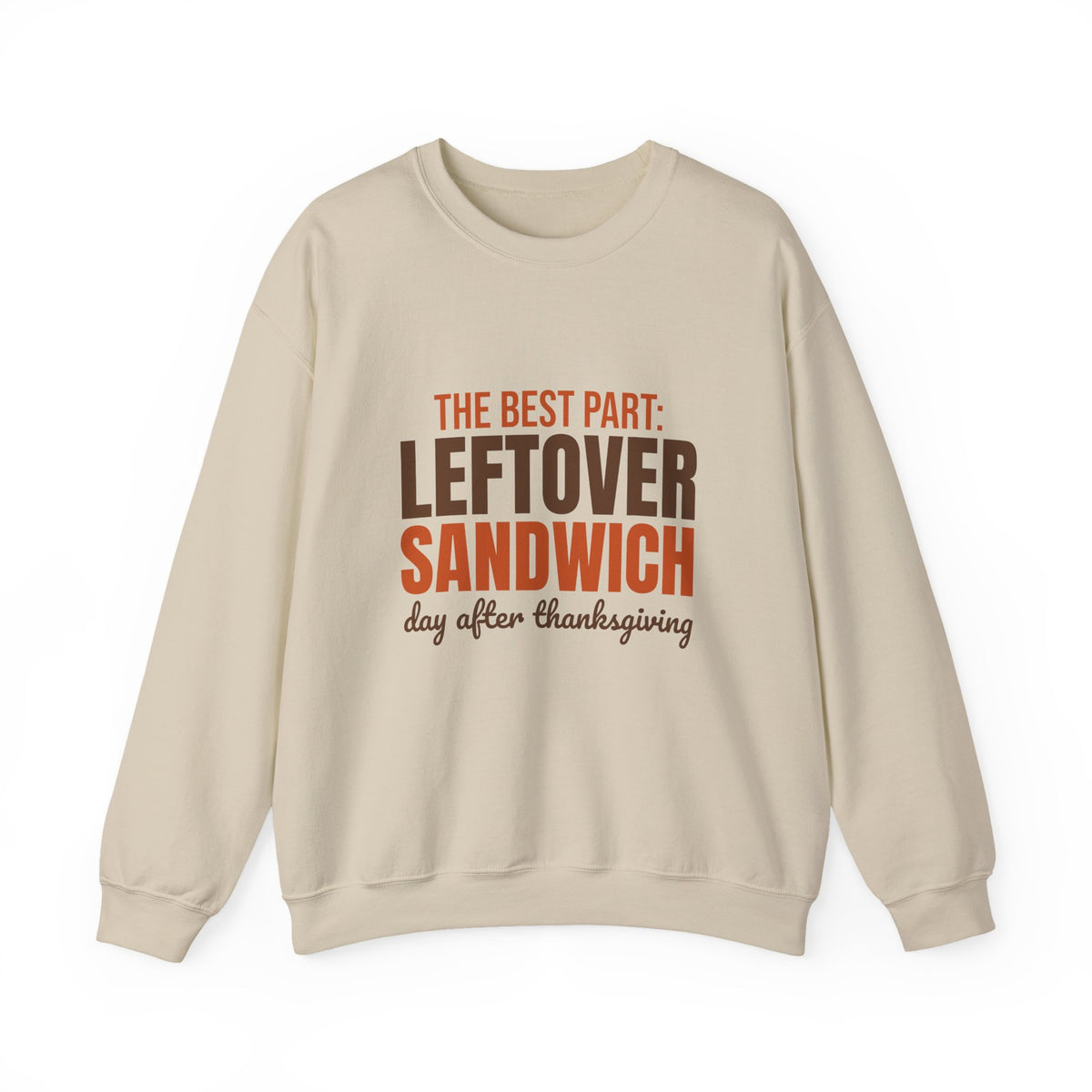 The Best Part Leftover Sandwich Day After Thanksgiving Sweatshirt, Funny Thanksgiving Crewneck Sweatshirt
