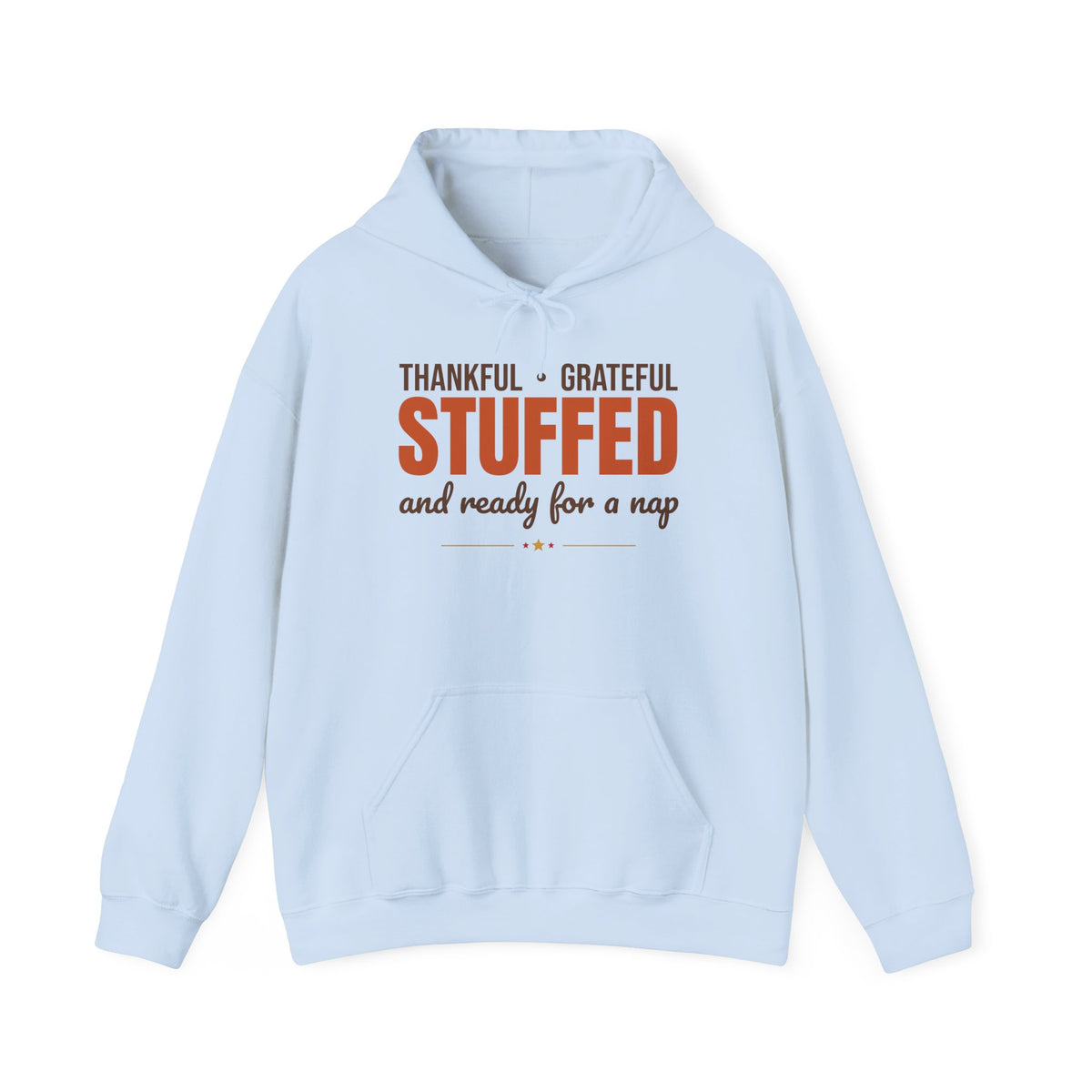 Thankful Grateful Stuffed and Ready for a Nap Hoodie, Funny Thanksgiving Hoodie