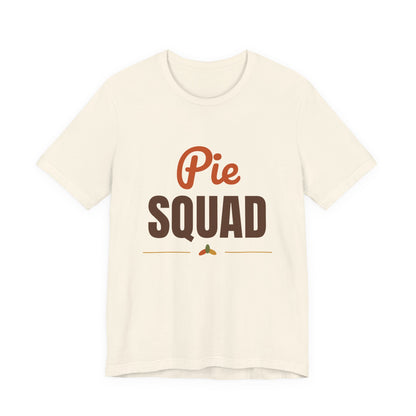 Pie Squad Shirt, Thanksgiving T-Shirt, Funny Thanksgiving Dessert Tee