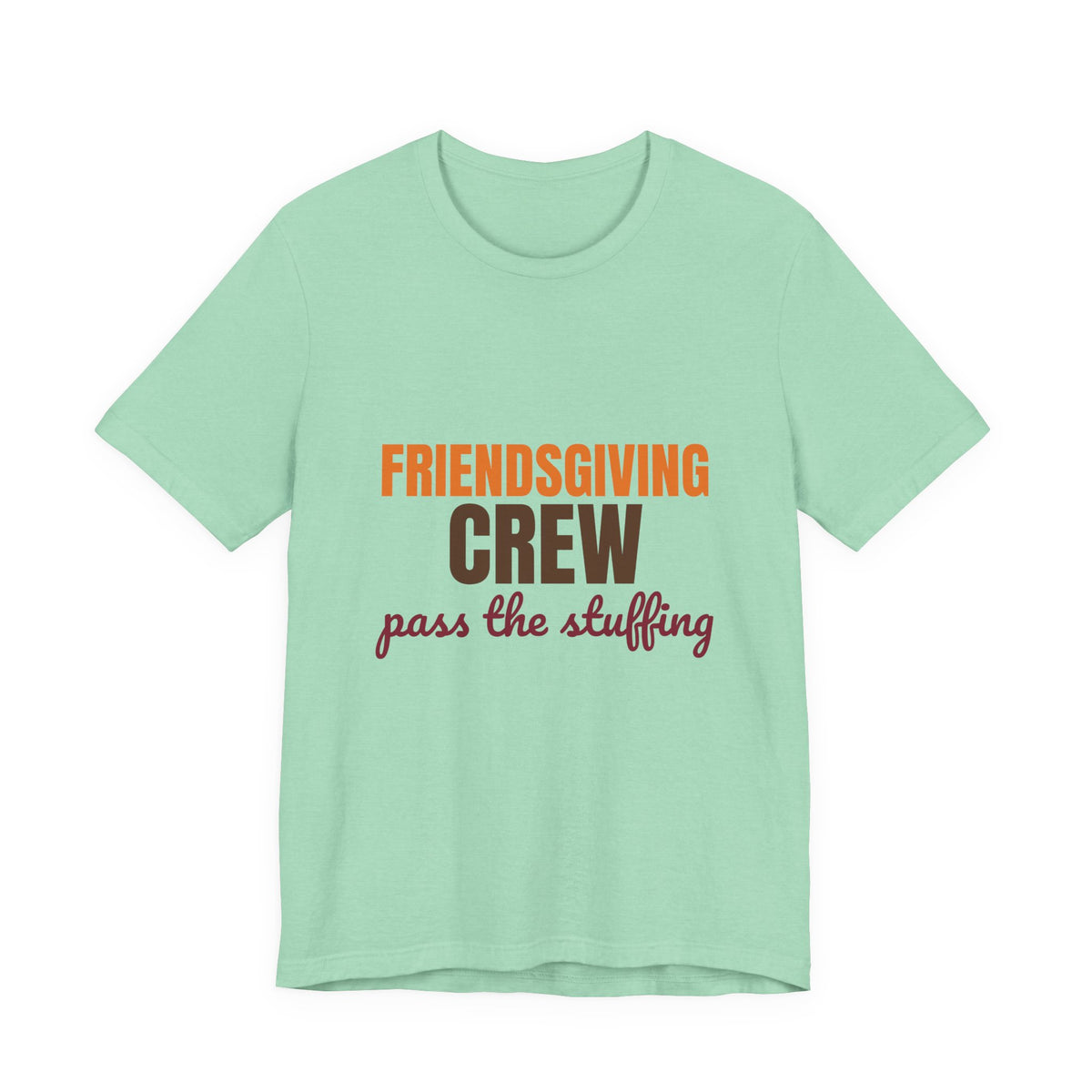 Friendsgiving Crew Pass the Stuffing Shirt, Friendsgiving Crew T-Shirt, Matching Friendsgiving Shirts