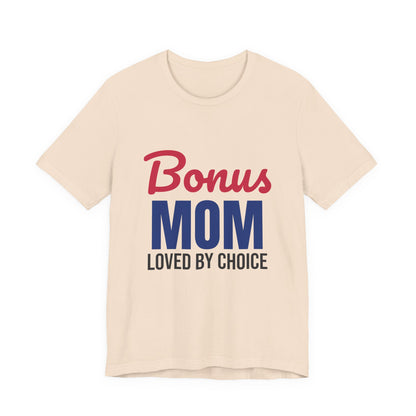 Bonus Mom Loved by Choice Shirt