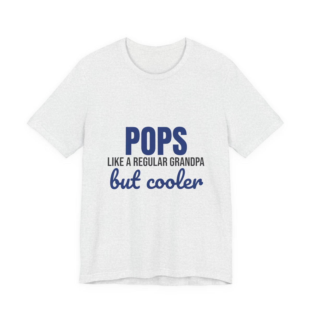 Pops Like a Regular Grandpa But Cooler Shirt, Funny Pops T-Shirt, Pops Gift