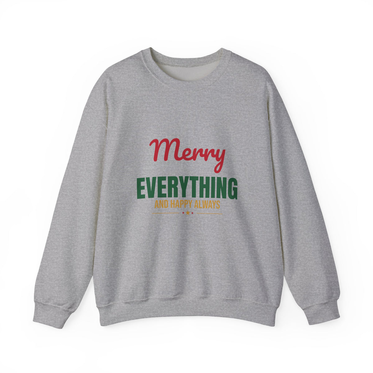 Merry Everything and Happy Always Sweatshirt, Holiday Crewneck, Cozy Christmas Sweater