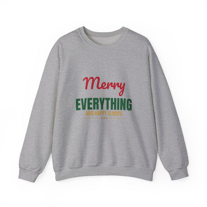 Merry Everything and Happy Always Sweatshirt, Holiday Crewneck, Cozy Christmas Sweater
