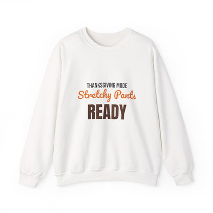 Thanksgiving Mode Stretchy Pants Ready Sweatshirt, Stretchy Pants Ready Thanksgiving Sweatshirt