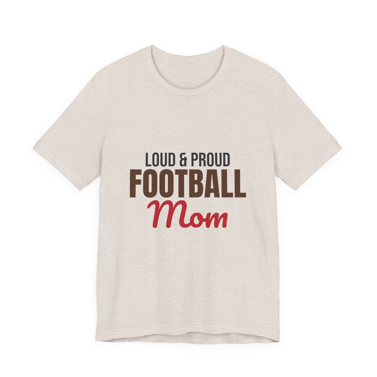 Loud and Proud Football Mom Shirt, Football Mom T-Shirt, Game Day Tee