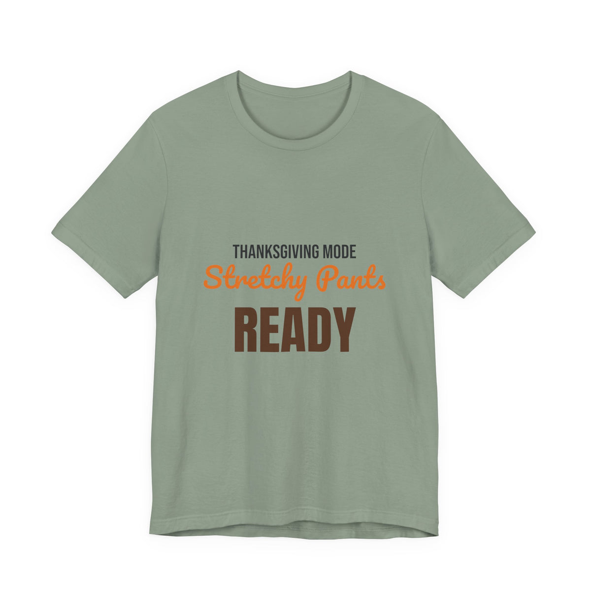 Thanksgiving Mode Stretchy Pants Ready Shirt, Stretchy Pants Ready Funny Thanksgiving T-Shirt