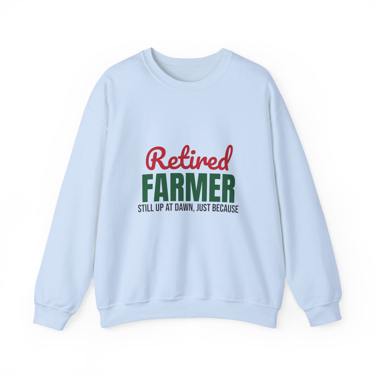 Retired Farmer Still Up at Dawn Sweatshirt, Farmer Retirement Crewneck Sweatshirt