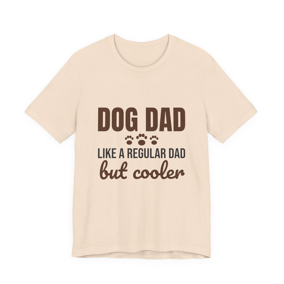 Dog Dad Like a Regular Dad But Cooler Shirt, Funny Dog Dad T-Shirt, Dog Dad Gift