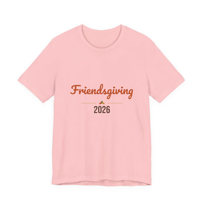 Friendsgiving 2026 Shirt, Thanksgiving T-Shirt, Matching Friends Fall Tee