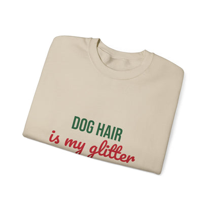 Dog Hair Is My Glitter Sweatshirt, Funny Dog Lover Crewneck, Dog Mom Gift