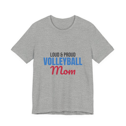 Loud and Proud Volleyball Mom Shirt, Volleyball Mom T-Shirt, Game Day Tee