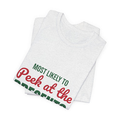 Most Likely to Peek at the Presents Shirt, Most Likely to Peek at the Presents T-Shirt, Family Christmas