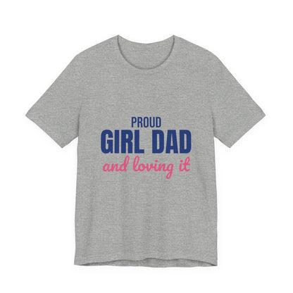 Proud Girl Dad Shirt, Dad T-Shirt, Gift for Dad from Daughter