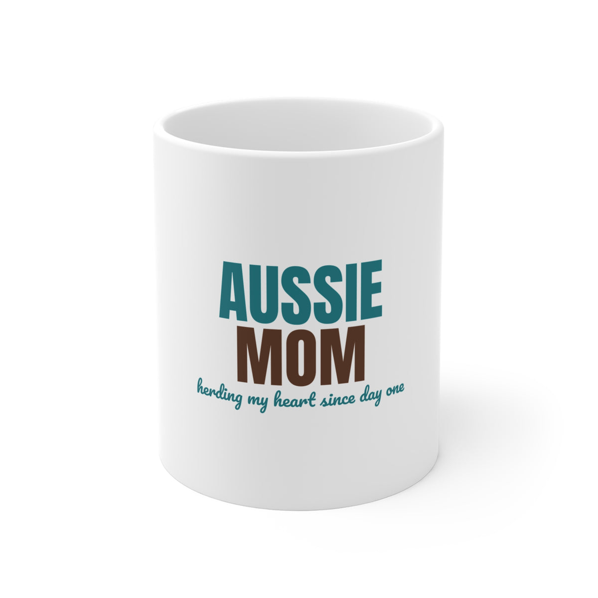 Aussie Mom Herding My Heart Since Day One Mug, Aussie Mom Mug 11oz