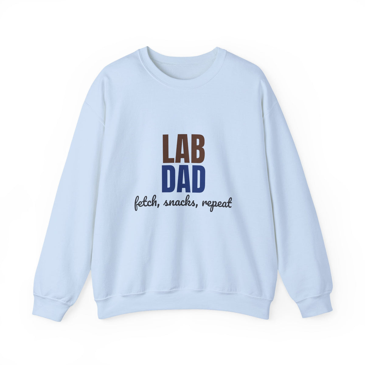 Lab Dad Fetch, Snacks, Repeat Sweatshirt, Lab Dad Crewneck Sweatshirt