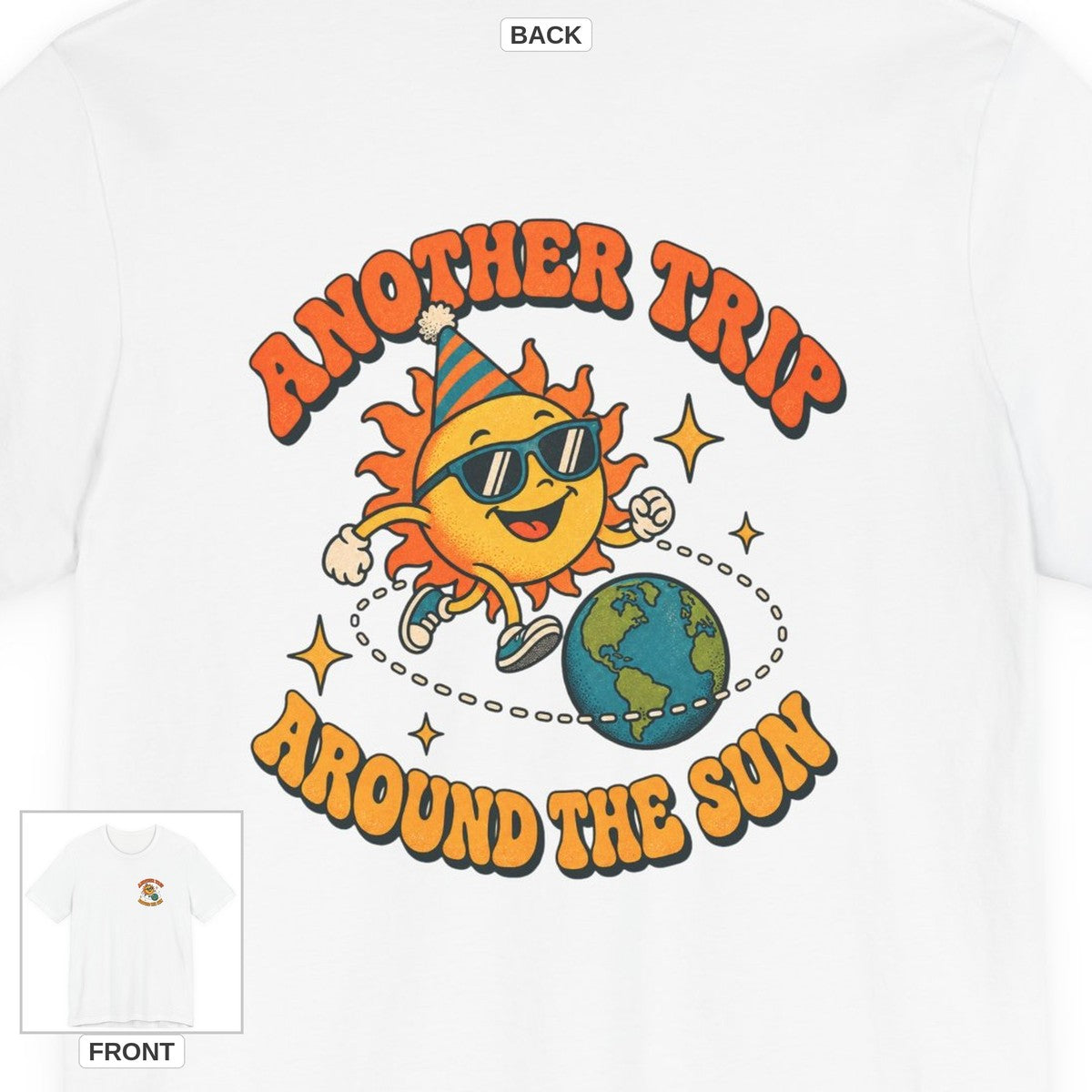 Another Trip Around the Sun Shirt, Front and Back Retro Birthday T-Shirt, Birthday Gift back design lifestyle