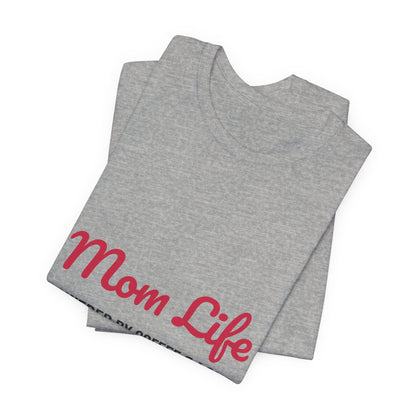 Mom Life Powered by Coffee and Love Shirt, Mom Life T-Shirt, Gift for Mom