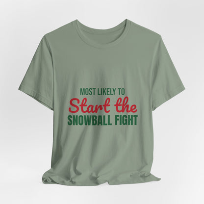 Most Likely to Start the Snowball Fight Shirt, Most Likely to Start the Snowball Fight T-Shirt, Family Christmas