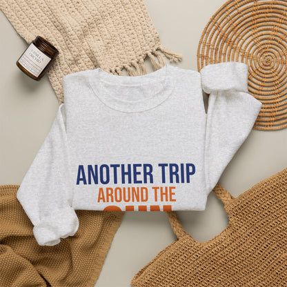 Another Trip Around the Sun Sweatshirt, Birthday Crewneck, Birthday Gift