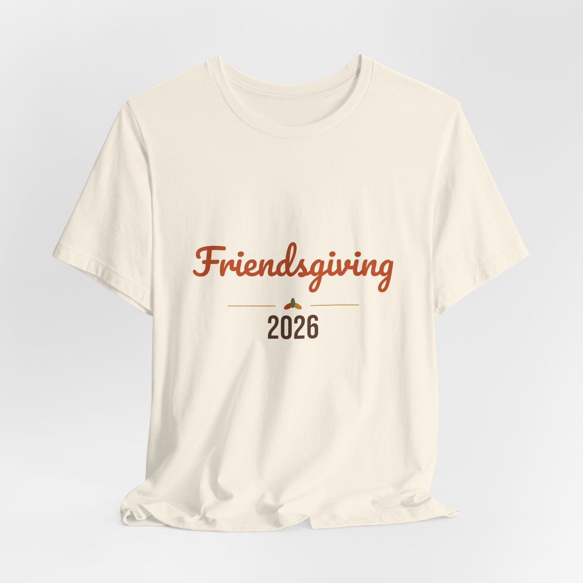 Friendsgiving 2026 Shirt, Thanksgiving T-Shirt, Matching Friends Fall Tee