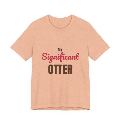 My Significant Otter Shirt, My Significant Otter T-Shirt, Couples Gift