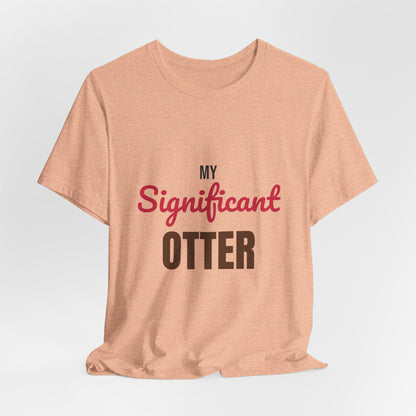 My Significant Otter Shirt, My Significant Otter T-Shirt, Couples Gift