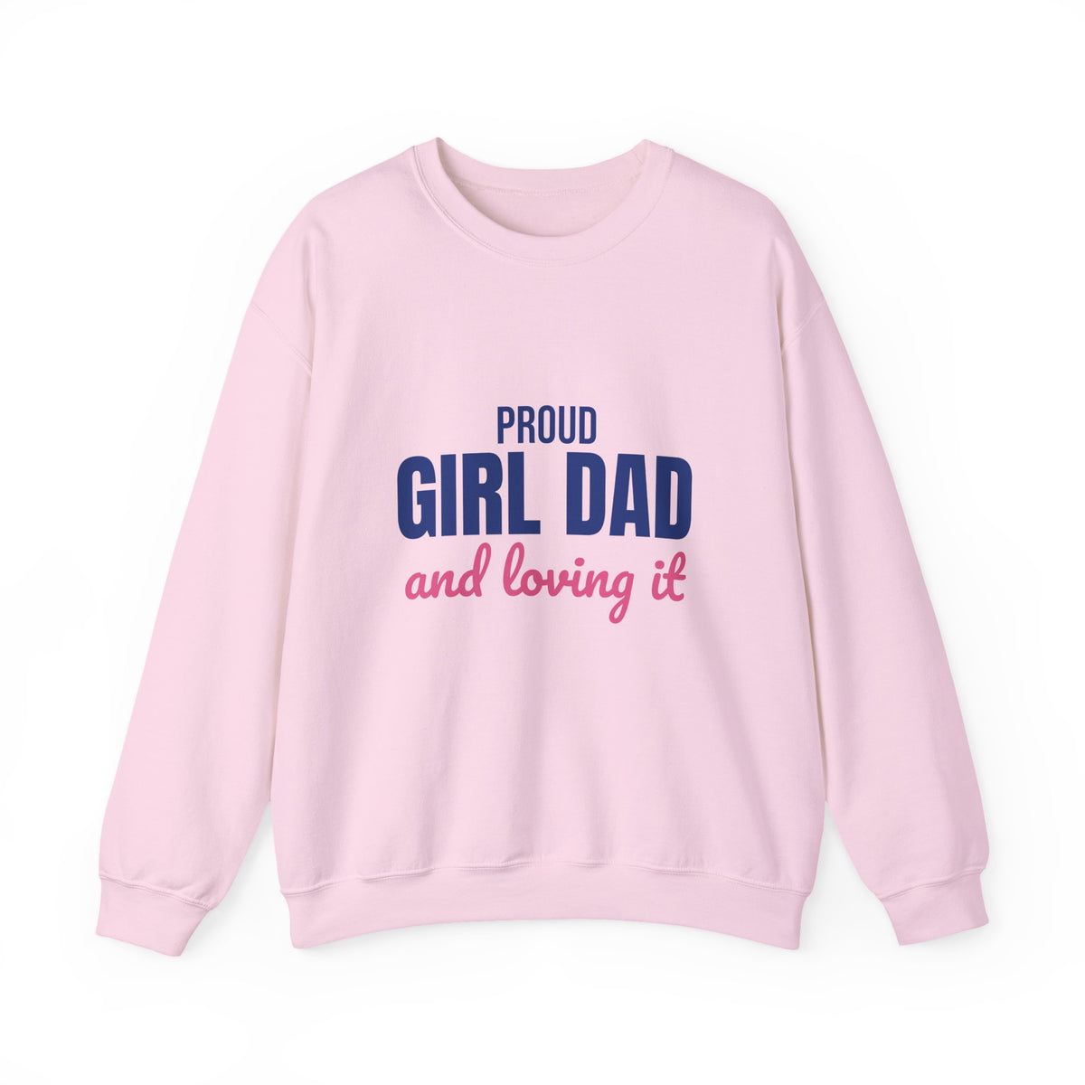 Proud Girl Dad Sweatshirt, Dad Crewneck, Gift for Dad