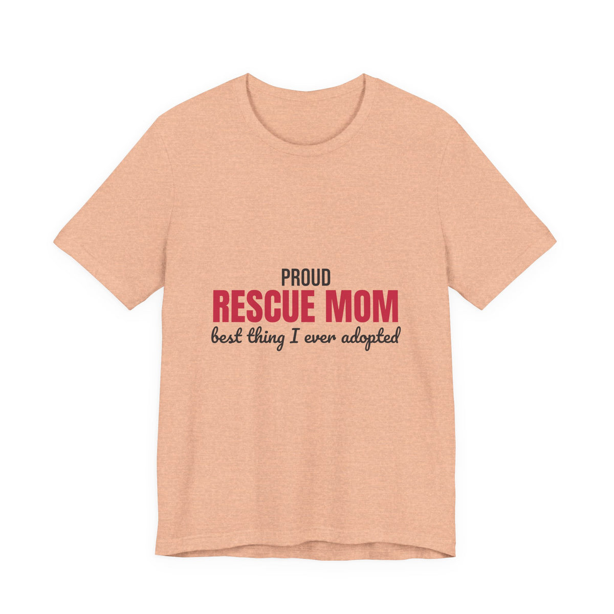 Rescue Mom Best Thing I Ever Adopted Shirt, Rescue Mom T-Shirt, Rescue Lover Gift