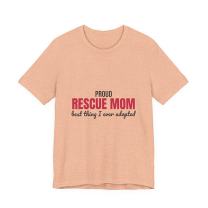 Rescue Mom Best Thing I Ever Adopted Shirt, Rescue Mom T-Shirt, Rescue Lover Gift