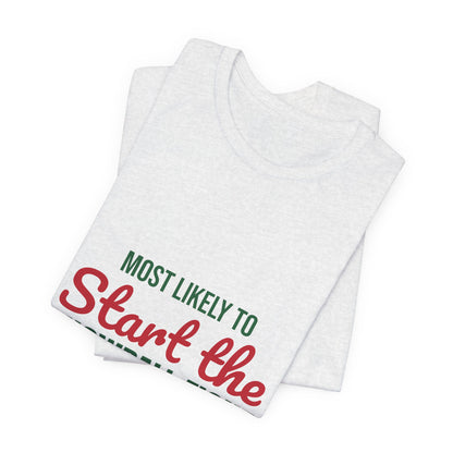 Most Likely to Start the Snowball Fight Shirt, Most Likely to Start the Snowball Fight T-Shirt, Family Christmas