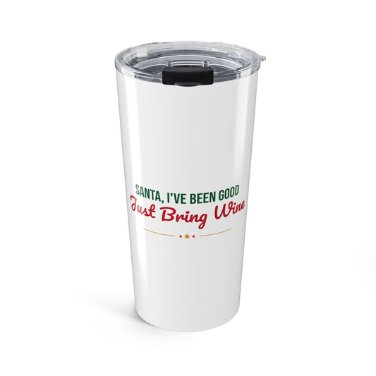 Santa I've Been Good Just Bring Wine Tumbler