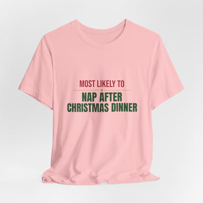 Most Likely To Nap After Christmas Dinner Shirt, Matching Family Christmas T-Shirt, Funny Holiday Tee
