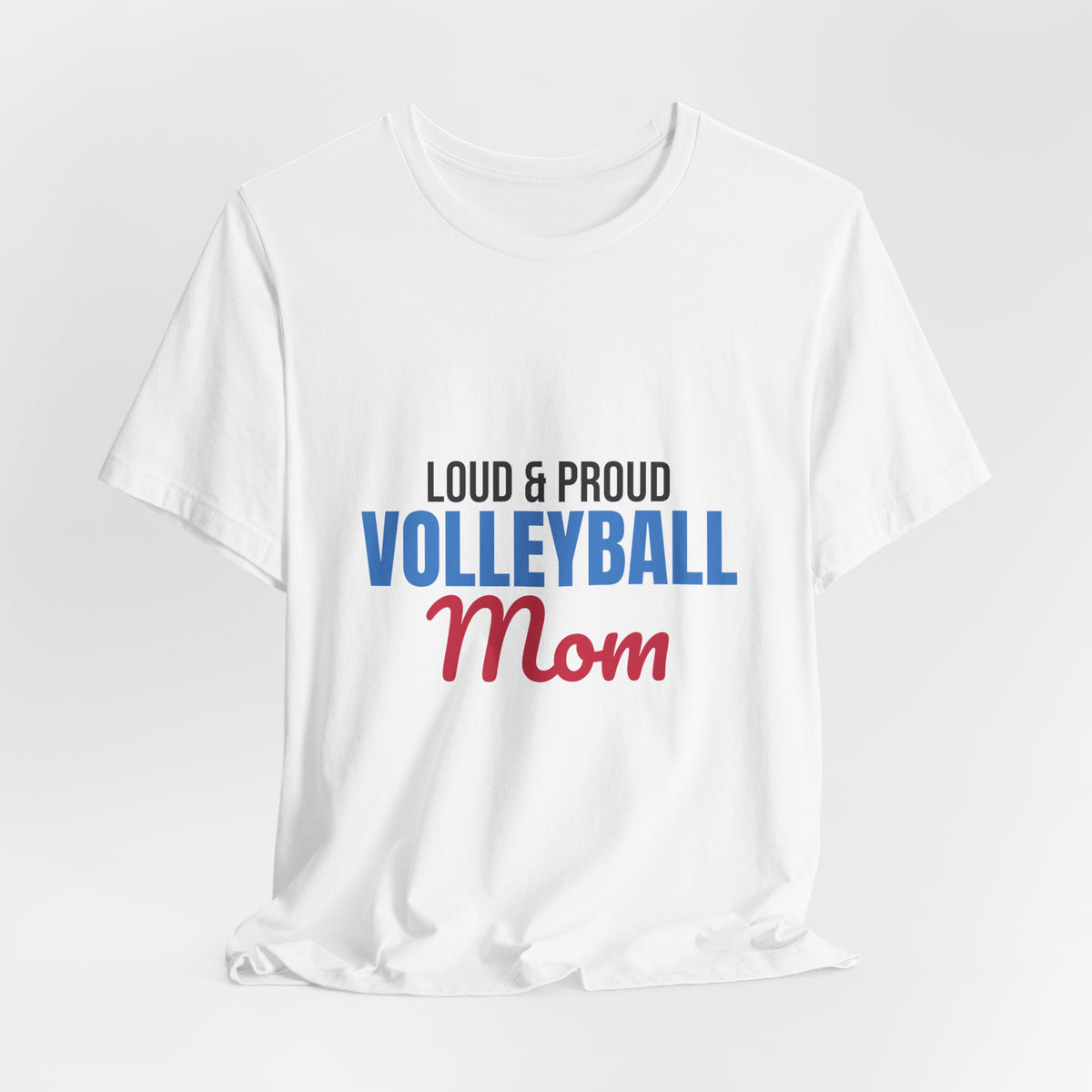 Loud and Proud Volleyball Mom Shirt, Volleyball Mom T-Shirt, Game Day Tee
