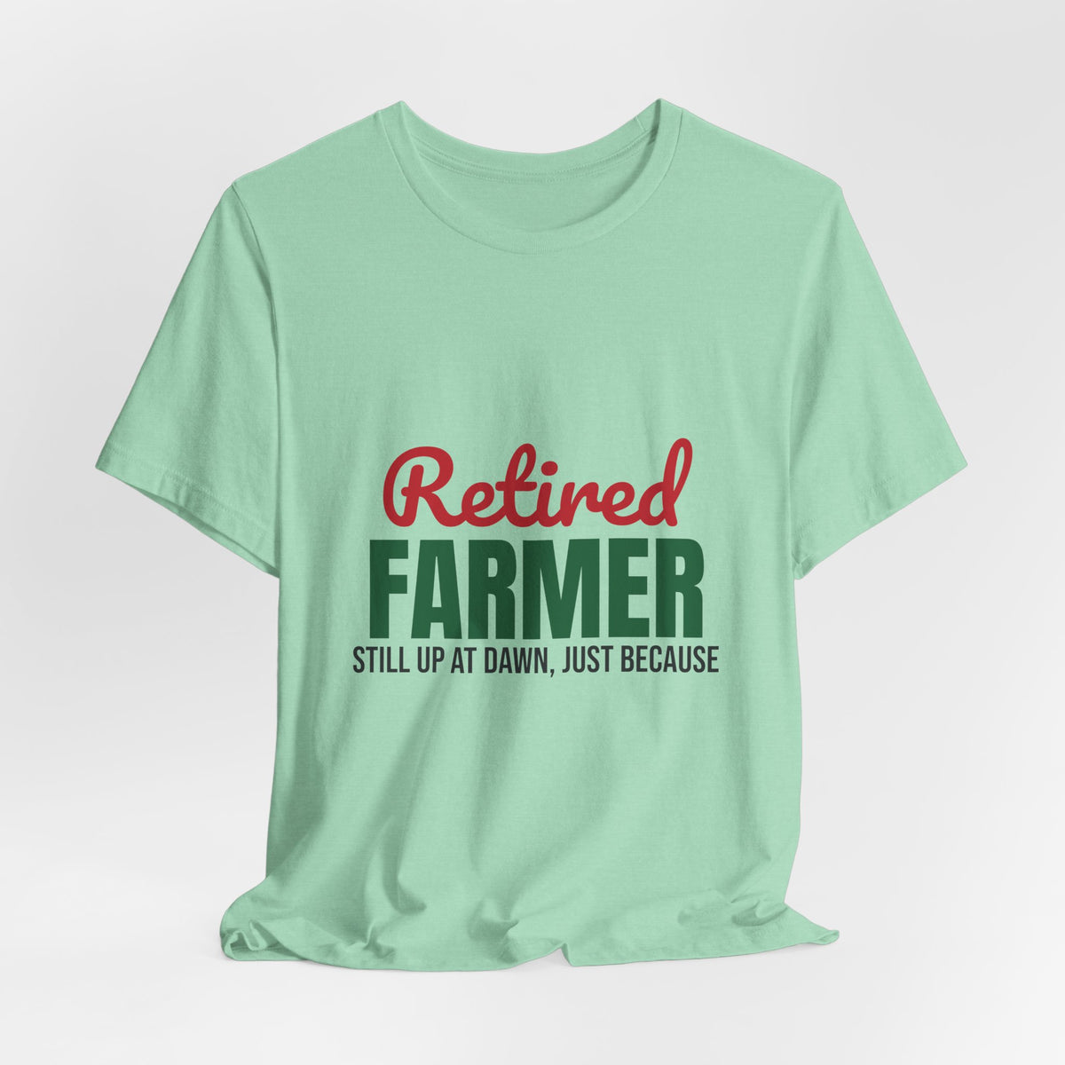 Retired Farmer Still Up at Dawn Shirt, Farmer Retirement T-Shirt, Retired Farmer Gift