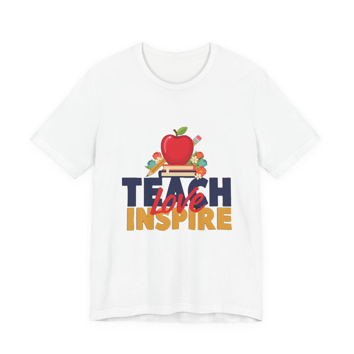 Teach Love Inspire Shirt
