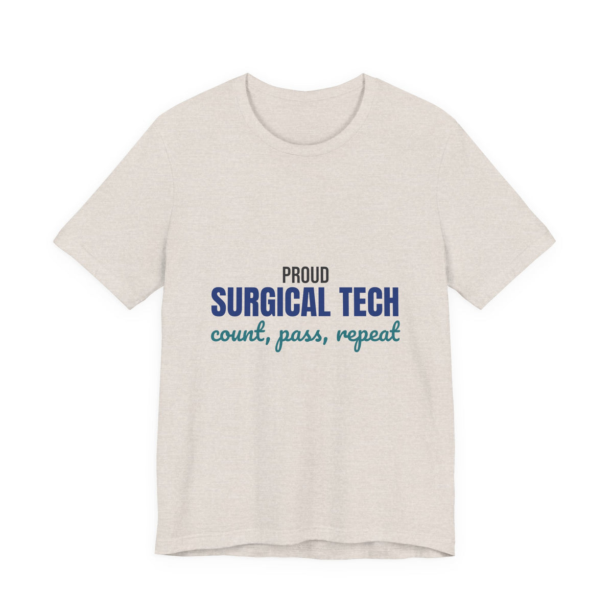Proud Surgical Tech Count Pass Repeat Shirt, Proud Surgical Tech T-Shirt, Scrub Tech Gift