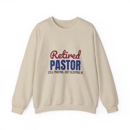 Retired Pastor Still Praying Just Sleeping In Sweatshirt, Pastor Retirement Crewneck Sweatshirt