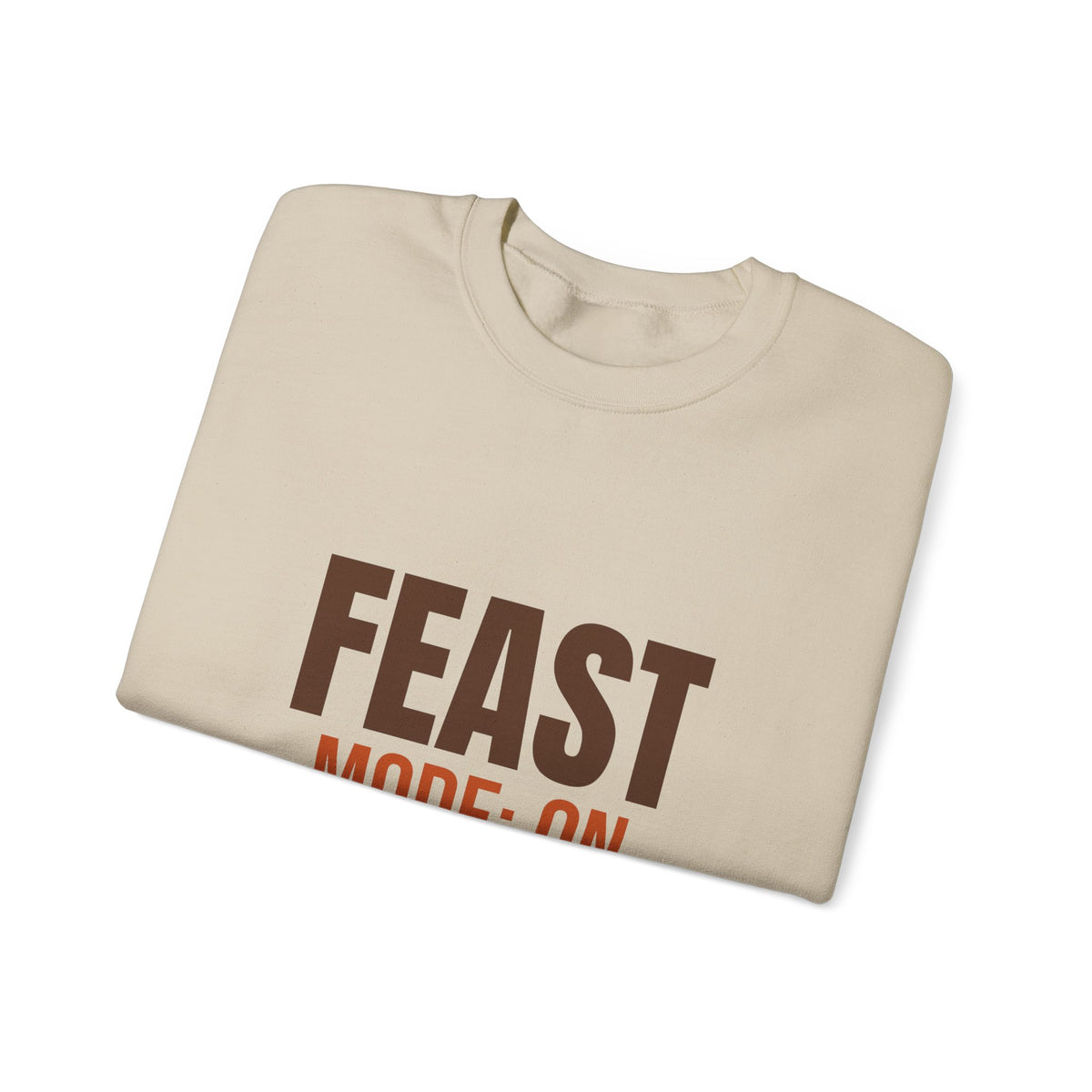 Feast Mode On Sweatshirt, Funny Thanksgiving Crewneck